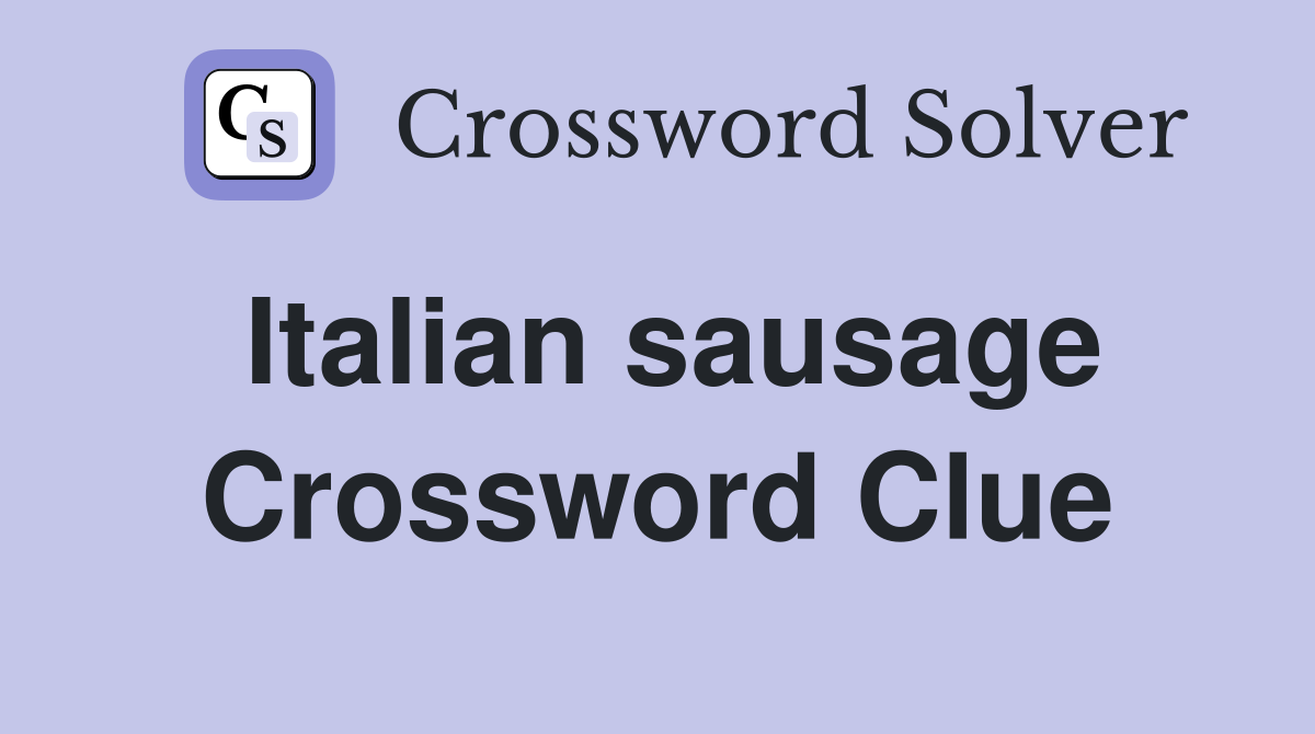 Italian sausage Crossword Clue Answers Crossword Solver